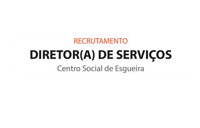 Centro Social de Esgueira procura Diretor(a) de Serviços
